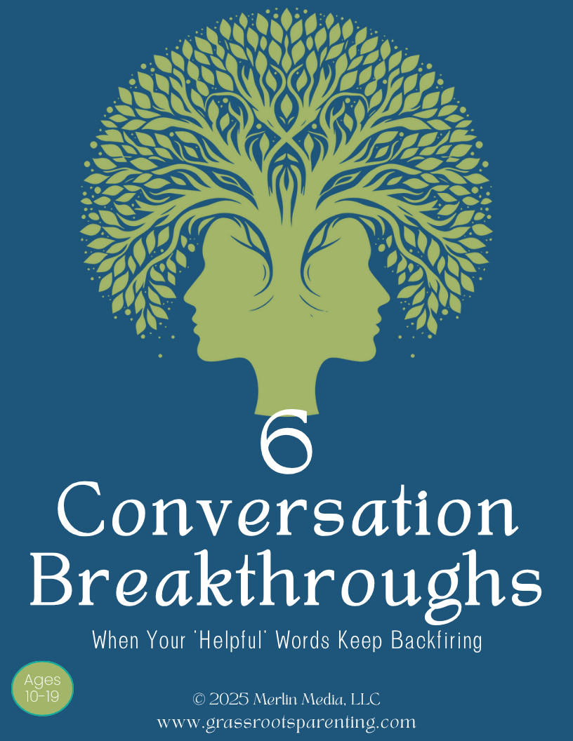6 Breakthroughs for Talking to Teens | Say This to Avoid Blowups