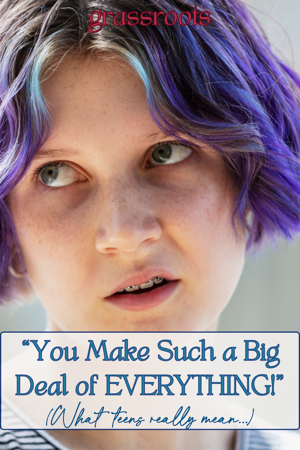 Pin image of teen girl with purple hair scoffing at her mother - concept of using reflective listening skills to address the frequent teen complaint, "You make such a big deal out of EVERYTHING!!!!"
